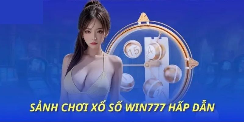 Điểm đặc sắc thú vị khi trải nghiệm tại xổ số win777