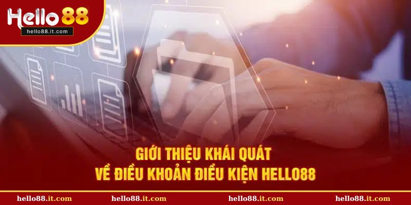 Đôi nét về điều khoản điều kiện của Hello88