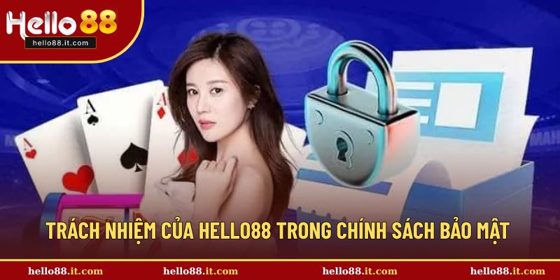 Trách nhiệm của Hello88 trong chính sách bảo mật